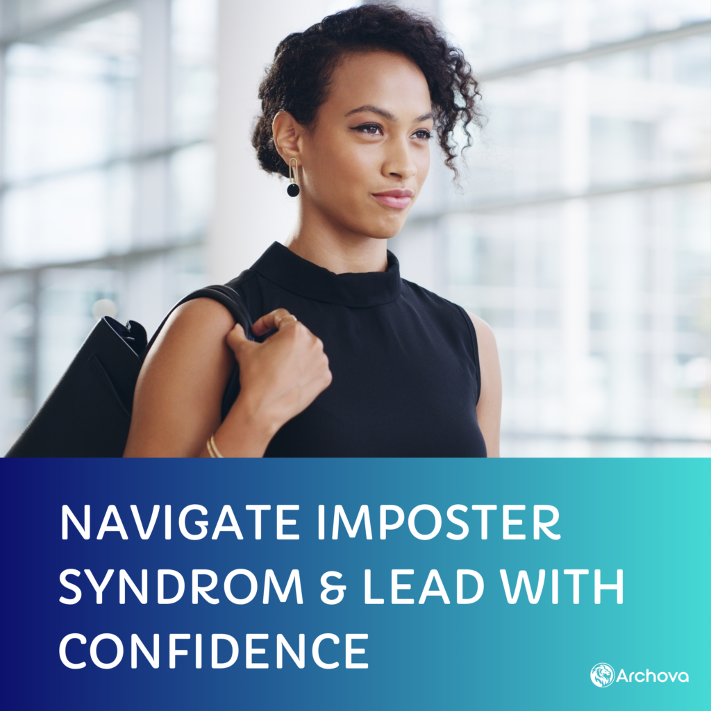 Navigate imposter syndrome and lead with confidence
